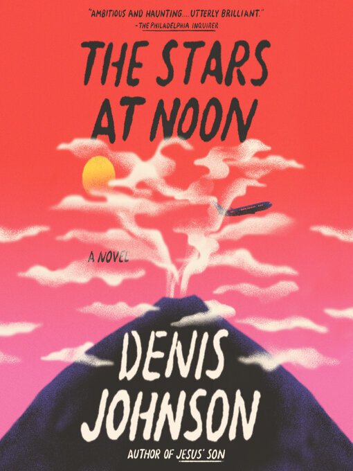 Title details for The Stars at Noon by Denis Johnson - Available